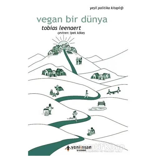 Vegan Bir Dünya - Tobias Leenaert - Yeni İnsan Yayınevi