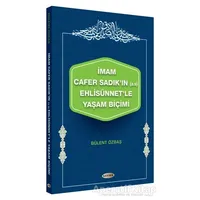 İmam Cafer Sadıkın (A.s) Ehlisünnetle Yaşam Biçimi - Bülent Özbaş - Kevser Yayınları