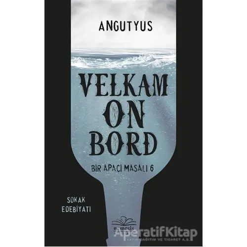 Velkam on Bord - Bir Apaçi Masalı 6 - Angutyus - Nemesis Kitap