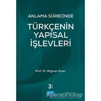 Anlama Sürecinde Türkçenin Yapısal İşlevleri - Bilginer Onan - Nobel Akademik Yayıncılık