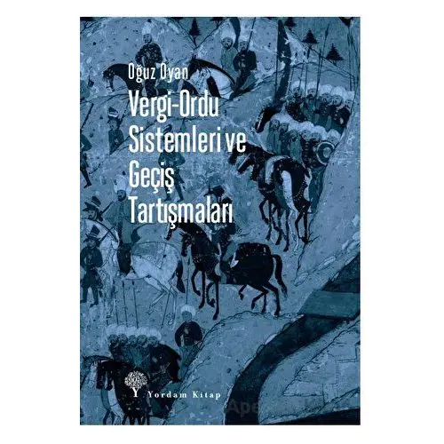 Vergi-Ordu Sistemleri ve Geçiş Tartışmaları - Oğuz Oyan - Yordam Kitap