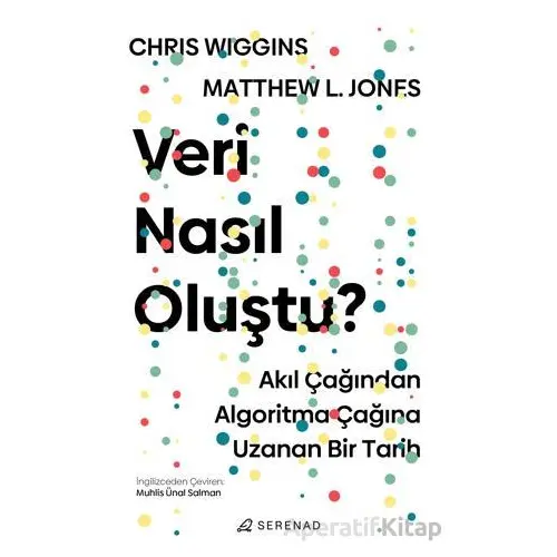 Veri Nasıl Oluştu ? - Chris Wiggins - Serenad Yayınevi