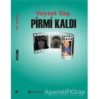 Pirmi Kaldı - Veysel Taş - Karahan Kitabevi