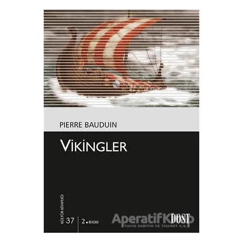 Vikingler - Pierre Bauduin - Dost Kitabevi Yayınları