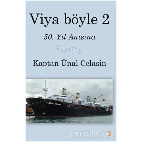 Viya Böyle -2 - Kaptan Ünal Celasin - Cinius Yayınları