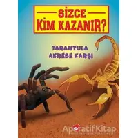 Tarantula Akrebe Karşı - Sizce Kim Kazanır? - Jerry Pallotta - Beyaz Balina Yayınları