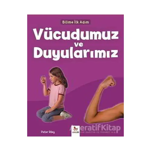 Vücudumuz ve Duyularımız - Bilime İlk Adım - Peter Riley - Almidilli