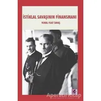 İstiklal Savaşının Finansmanı - Vural Fuat Savaş - Efil Yayınevi