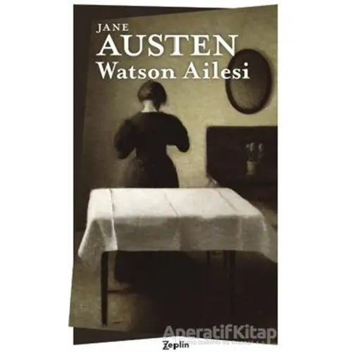 Watson Ailesi - Jane Austen - Zeplin Kitap