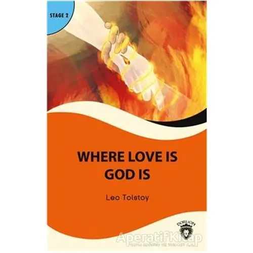 Where Love is God is Stage 2 - Lev Nikolayeviç Tolstoy - Dorlion Yayınları