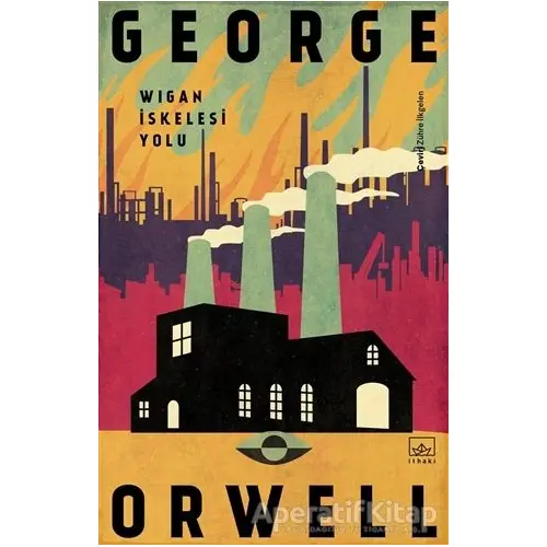 Wigan İskelesi Yolu - George Orwell - İthaki Yayınları