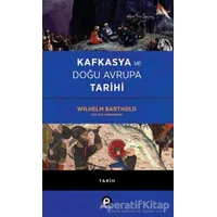 Kafkasya ve Doğu Avrupa Tarihi - Wilhelm Barthold - Pınar Yayınları