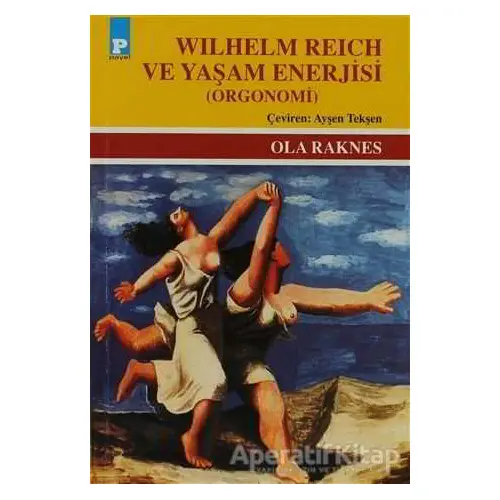 Wilhelm Reich ve Yaşam Enerjisi - Ola Raknes - Payel Yayınları