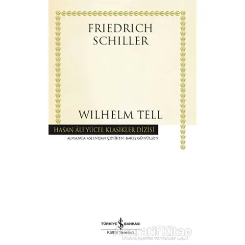 Wilhelm Tell - Friedrich Schiller - İş Bankası Kültür Yayınları