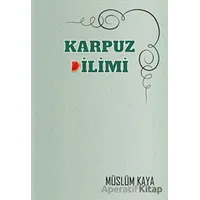 Karpuz Dilimi - Müslüm Kaya - Anonim Yayıncılık