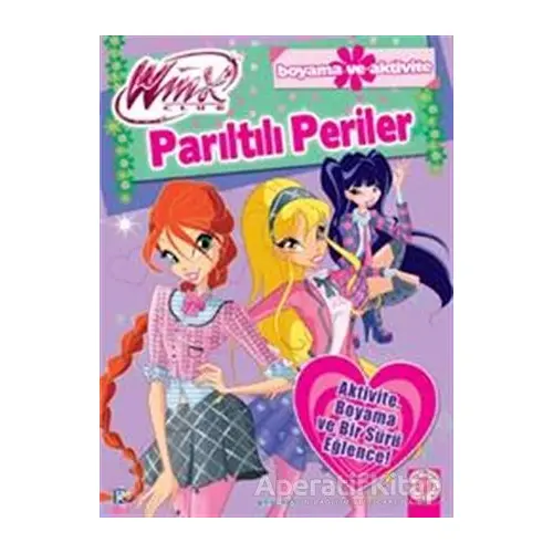 Winx Club - Parıltılı Periler! - Iginio Straffi - Artemis Yayınları