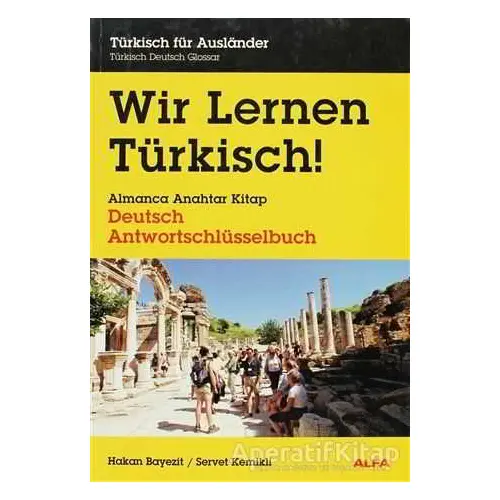 Wir Lernen Türkisch Almanca Anahtar Kitap - Hakan Bayezit - Alfa Yayınları