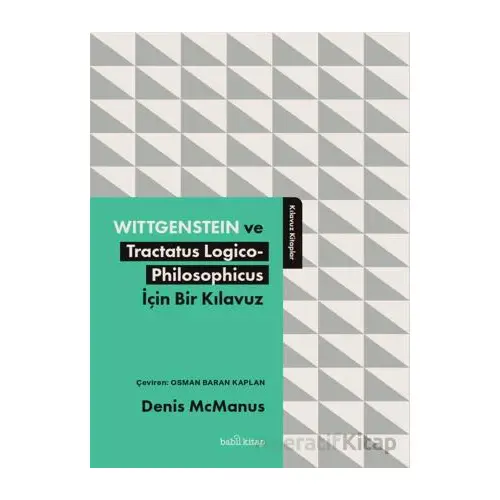 Wittgenstein ve Tractatus Logico-Philosophicus İçin Bir Kılavuz - Denis McManus - Babil Kitap