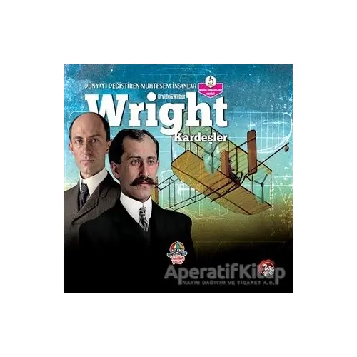 Wright Kardeşler - Dünyayı Değiştiren Muhteşem İnsanlar - Kolektif - Yağmur Çocuk