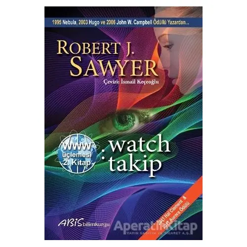 WWW: Watch/Takip - Robert J. Sawyer - Abis Yayıncılık