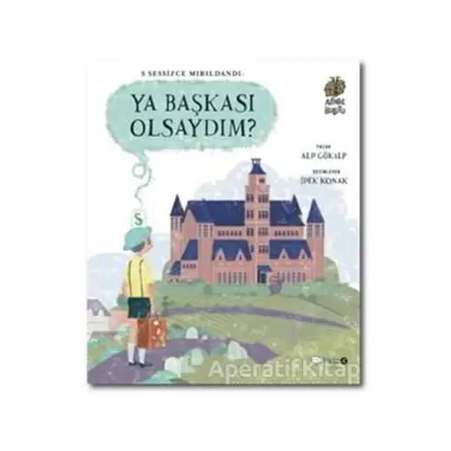 Ya Başkası Olsaydım - Alp Gökalp - Redhouse Kidz Yayınları