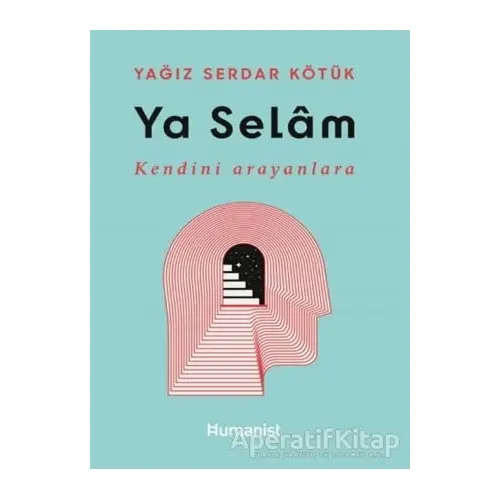 Ya Selam - Yağız Serdar Kötük - Hümanist Kitap Yayıncılık