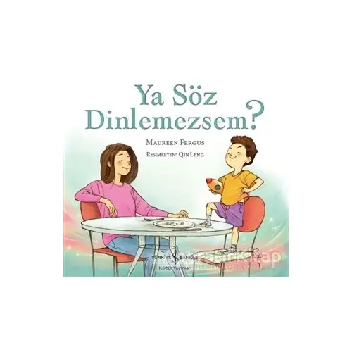 Ya Söz Dinlemezsem? - Maureen Fergus - İş Bankası Kültür Yayınları