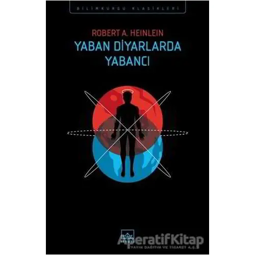 Yaban Diyarlarda Yabancı - Robert A. Heinlein - İthaki Yayınları