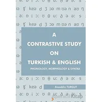 A Contrastive Study On Turkish & English - Alaaddin Turgut - Cinius Yayınları