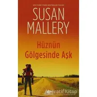 Hüznün Gölgesinde Aşk - Susan Mallery - Pegasus Yayınları