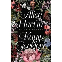 Alice Hart’ın Kayıp Çiçekleri - Holly Ringland - Yabancı Yayınları