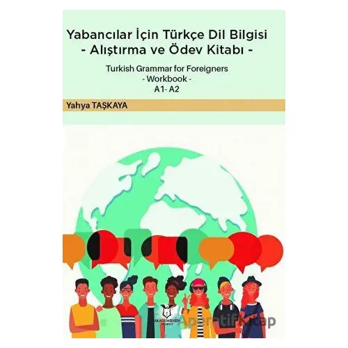 Yabancılar İçin Türkçe Dil Bilgisi -Alıştırma ve Ödev Kitabı- - Yahya Taşkaya - Akademisyen Kitabevi