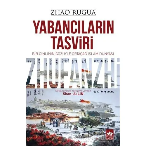 Yabancıların Tasviri - Zhao Rugua - Ötüken Neşriyat