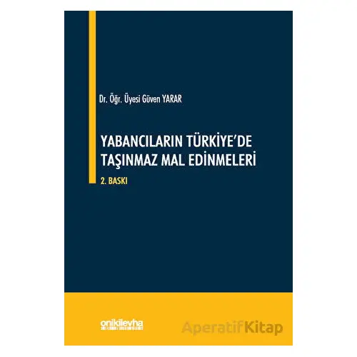 Yabancıların Türkiyede Taşınmaz Mal Edinmeleri - Güven Yarar - On İki Levha Yayınları