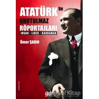 Atatürk’ün Unutulmaz Röportajları - Ömer Şahin - Yade Kitap