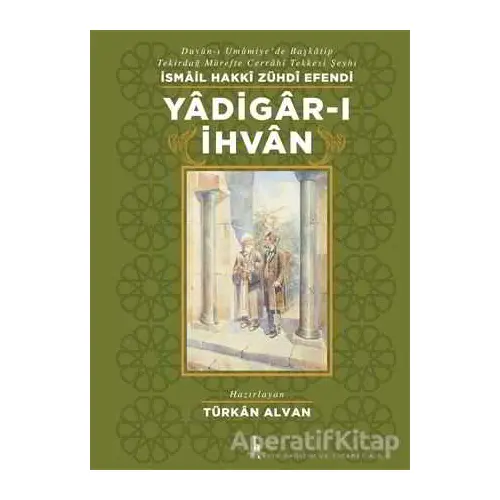 Yadigar-ı İhvan - İsmail Hakkı Zühdi Efendi - H Yayınları