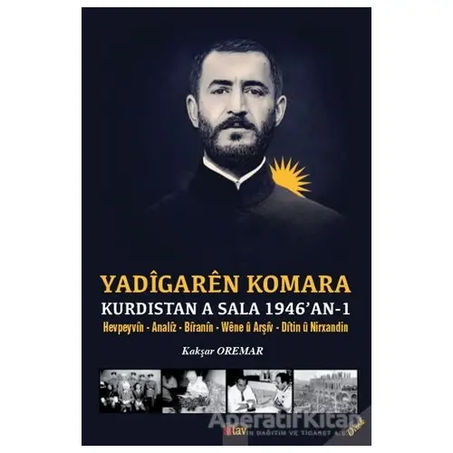 Yadigaren Komara Kurdistan A Sala 1946an - 1 - Kakşar Oremar - Sitav Yayınevi