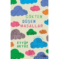 Gökten Düşen Masallar - Eyyüp Akyüz - Zarif Yayınları