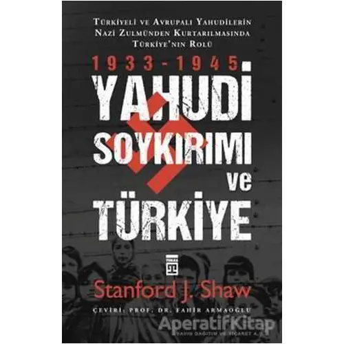 Yahudi Soykırımı Ve Türkiye - Stanford J. Shaw - Timaş Yayınları