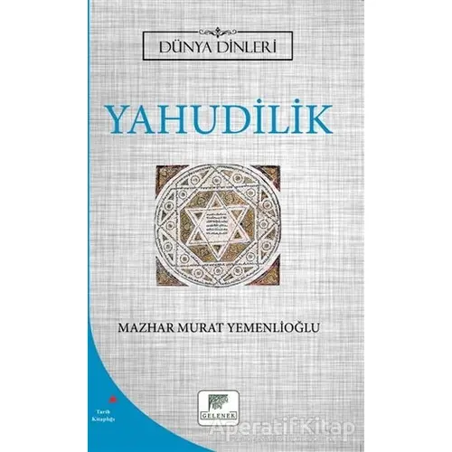 Yahudilik - Dünya Dinleri - Mazhar Murat Yemenlioğlu - Gelenek Yayıncılık