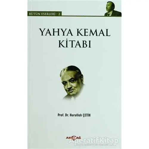 Yahya Kemal Kitabı - Nurullah Çetin - Akçağ Yayınları