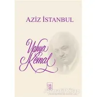 Aziz İstanbul - Yahya Kemal Beyatlı - İstanbul Fetih Cemiyeti Yayınları