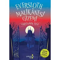 Eversloth Malikanesi Gizemi - Christopher Edge - Yakamoz Yayınevi
