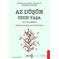 Az Düşün Uzun Yaşa - Pia Callesen - Yakamoz Yayınevi