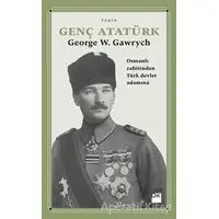 Genç Atatürk - George W. Gawrych - Doğan Kitap