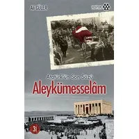 Atatürkün Son Sözü Aleykümesselam - Ali Güler - Yeditepe Yayınevi