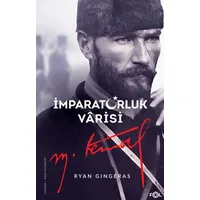 İmparatorluk Varisi Mustafa Kemal Atatürk - Ryan Gingeras - Fol Kitap