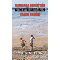 Marmara Denizi’nin Kirletilmesinin Yakın Tarihi - M. Levent Artüz - Kırmızı Kedi Yayınevi