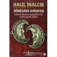 Rönesans Avrupası Seçme Eserler - 5 - Halil İnalcık - İş Bankası Kültür Yayınları