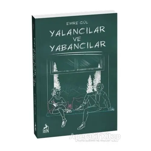 Yalancılar ve Yabancılar - Emre Gül - Ren Kitap